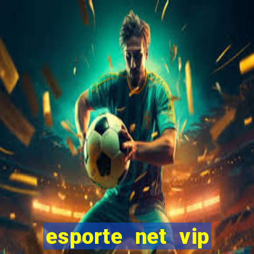 esporte net vip bet apostas